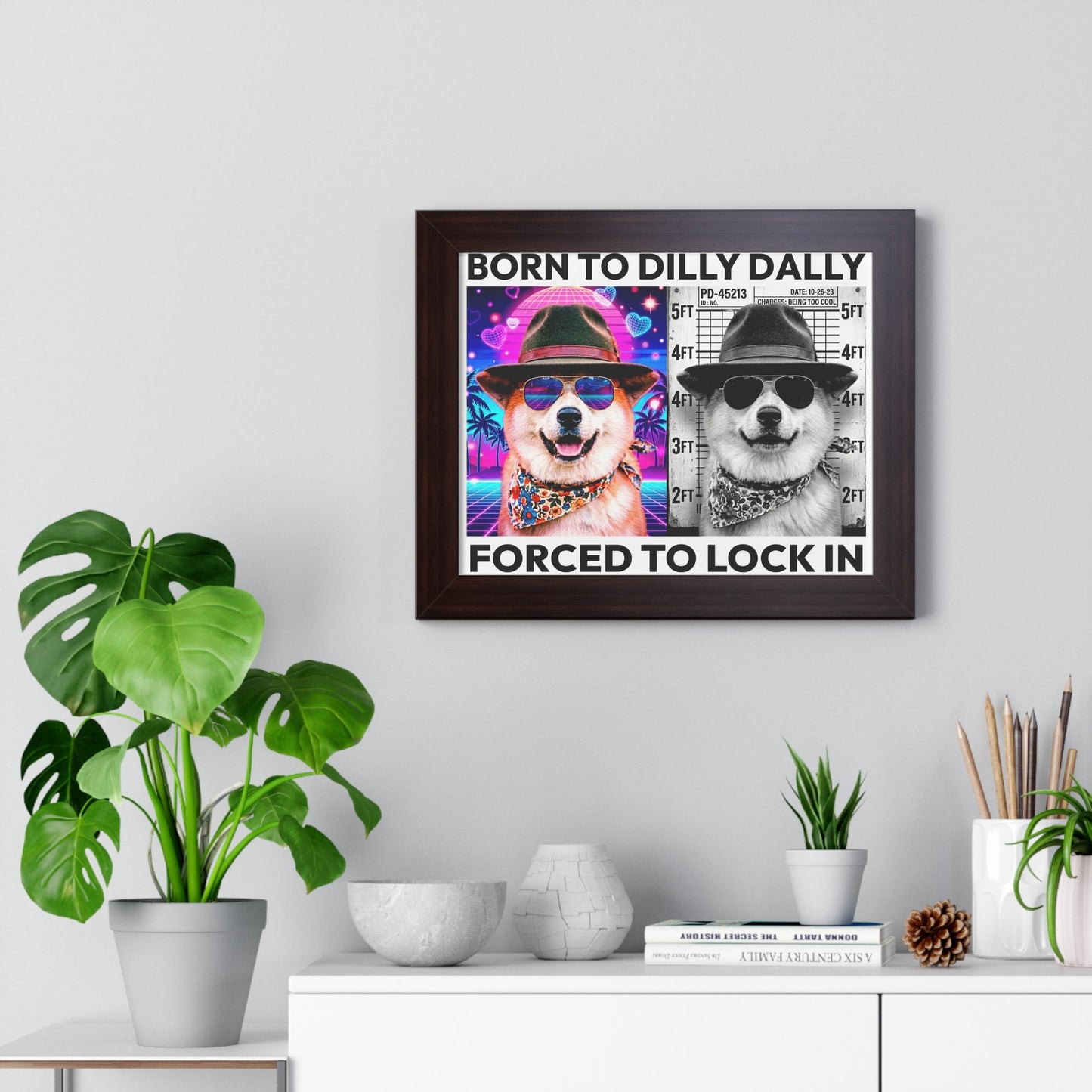 Born to Dilly Dally / Forced to Lock In Framed Poster