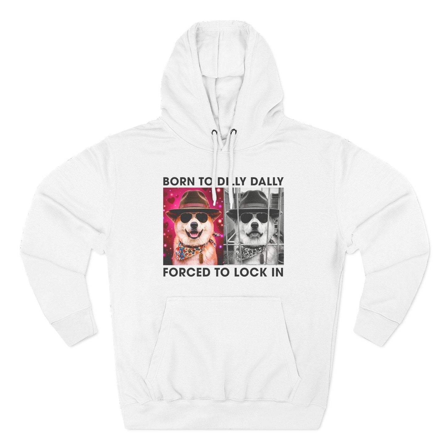 Born to Dilly Dally Hoodie