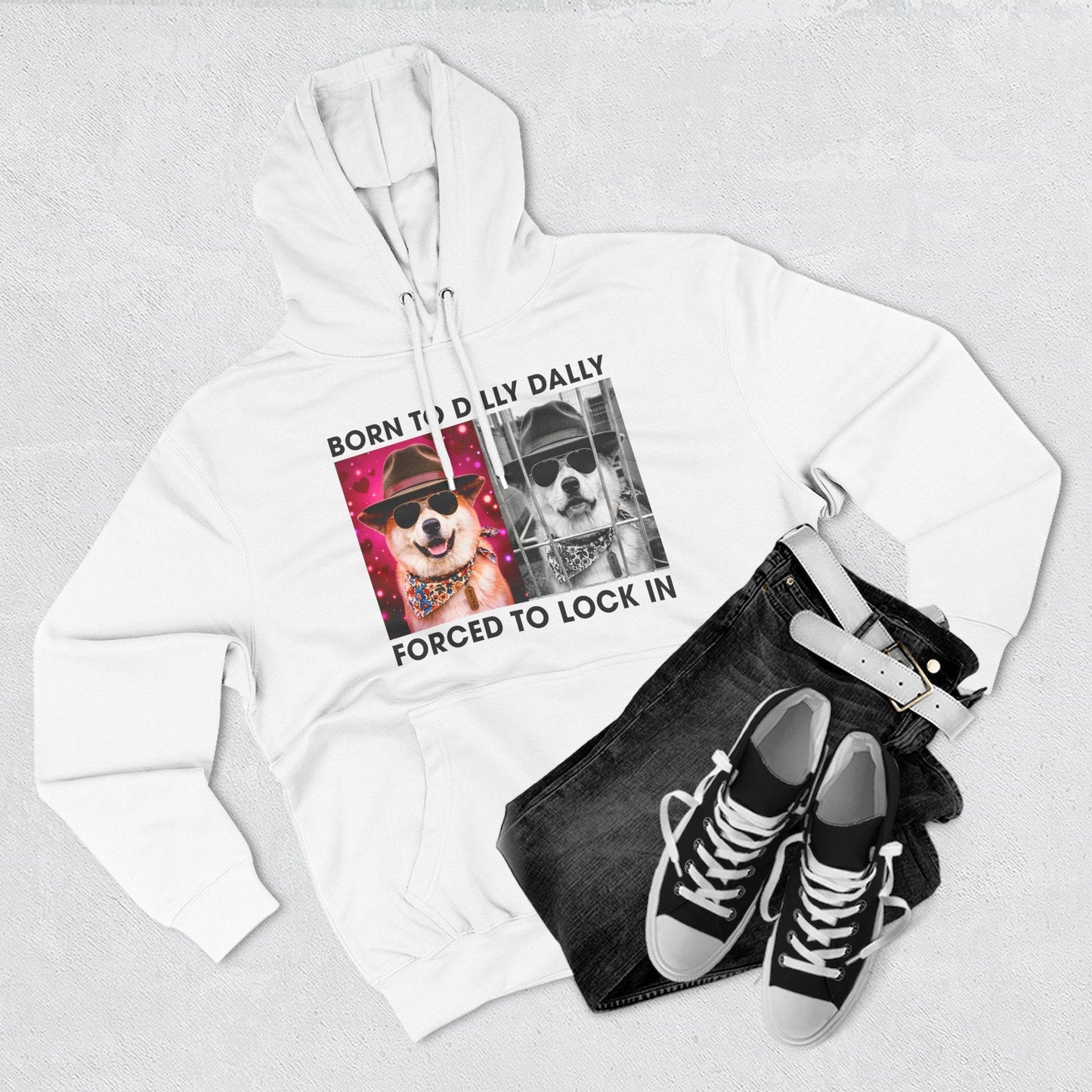 Born to Dilly Dally Hoodie