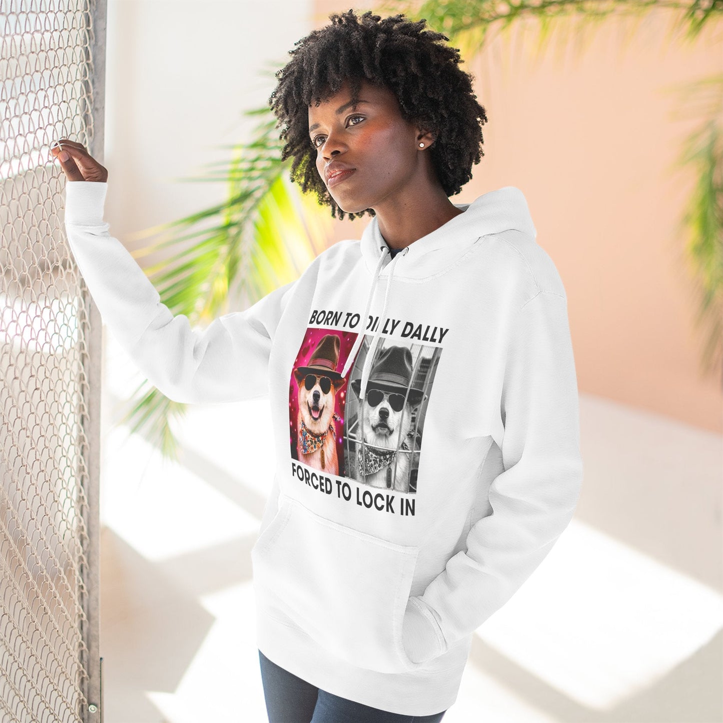 Born to Dilly Dally Hoodie