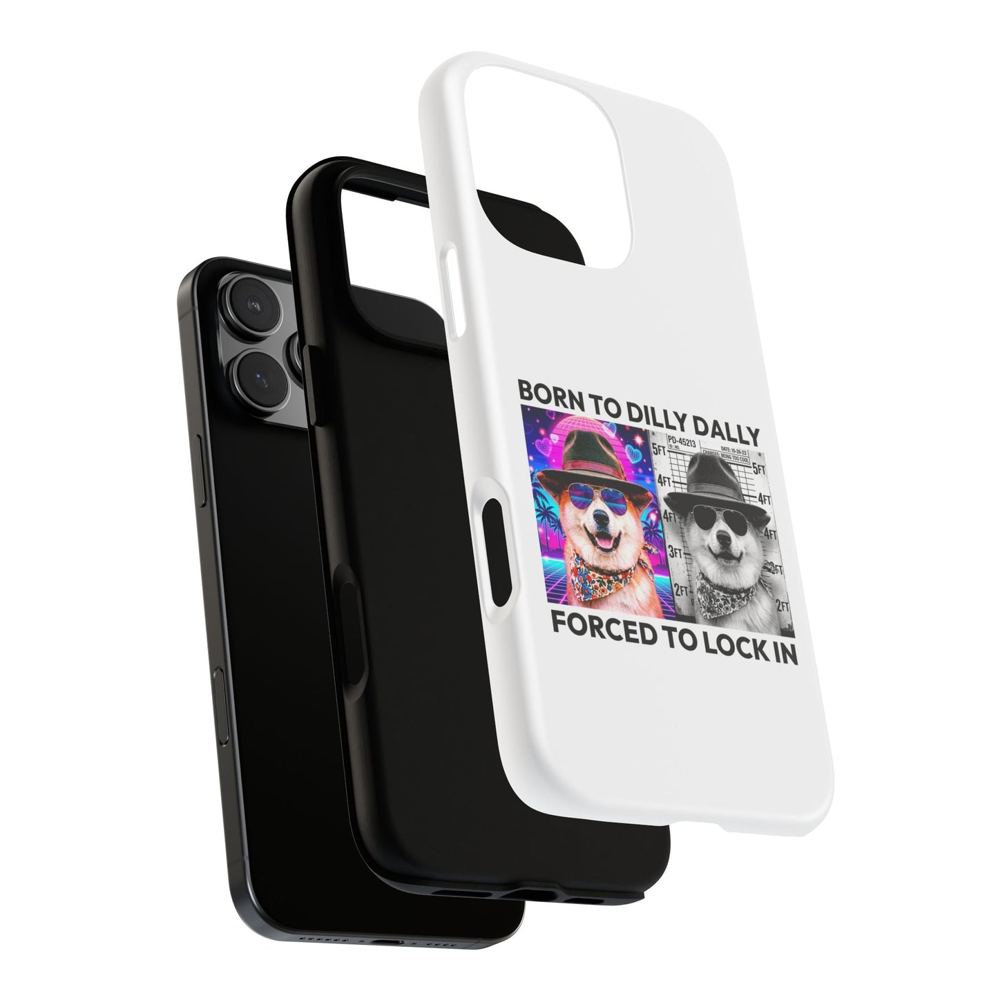 Born to Dilly Dally, Forced to Lock In Phone Case