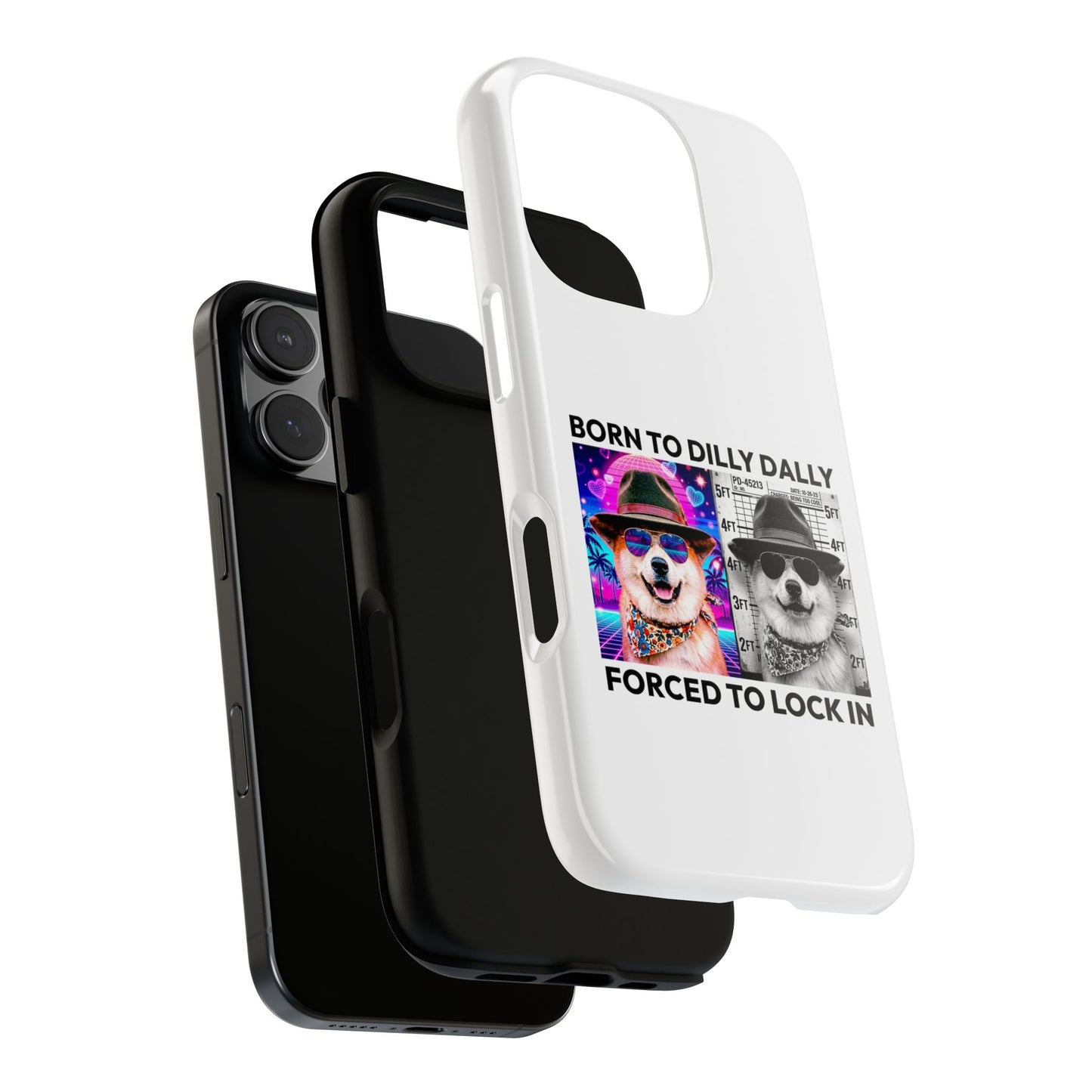 Born to Dilly Dally, Forced to Lock In Phone Case