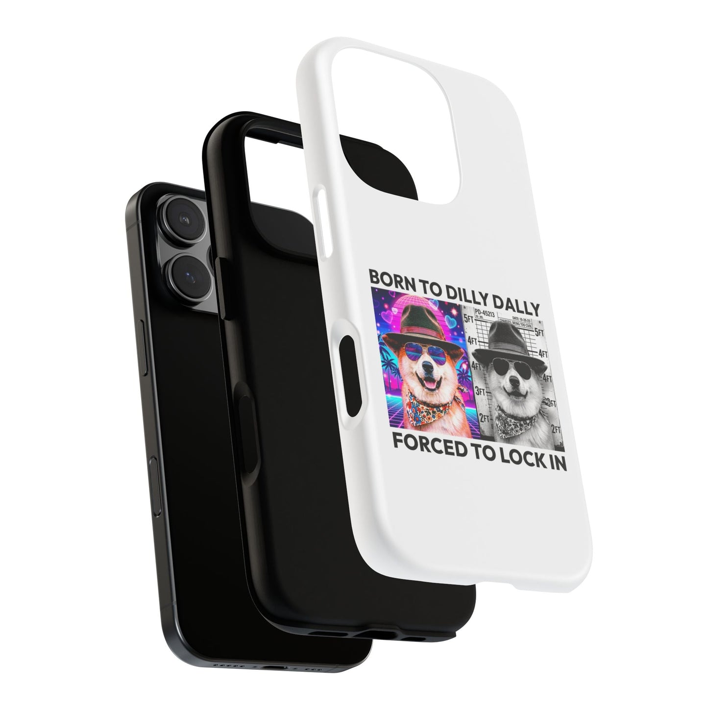 Born to Dilly Dally, Forced to Lock In Phone Case
