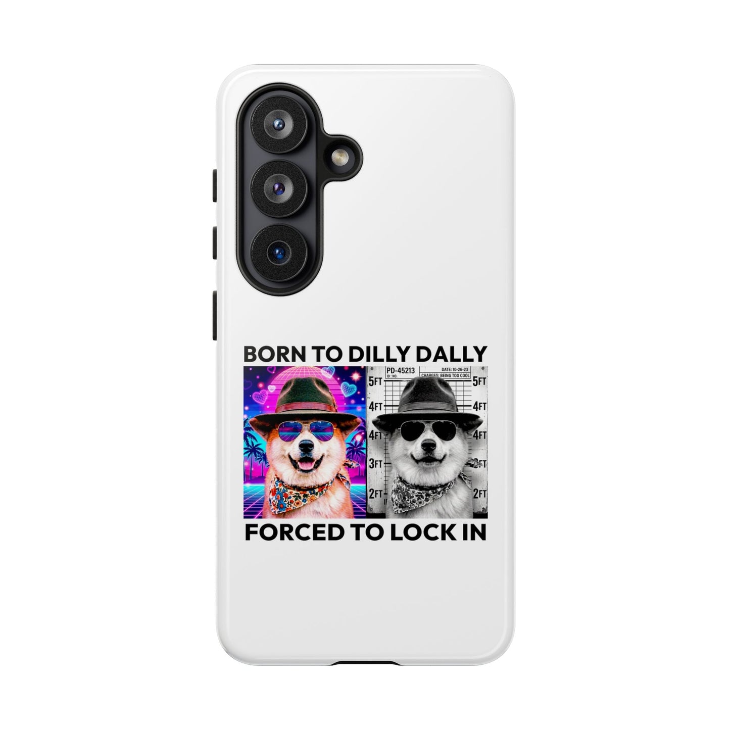 Born to Dilly Dally, Forced to Lock In Phone Case