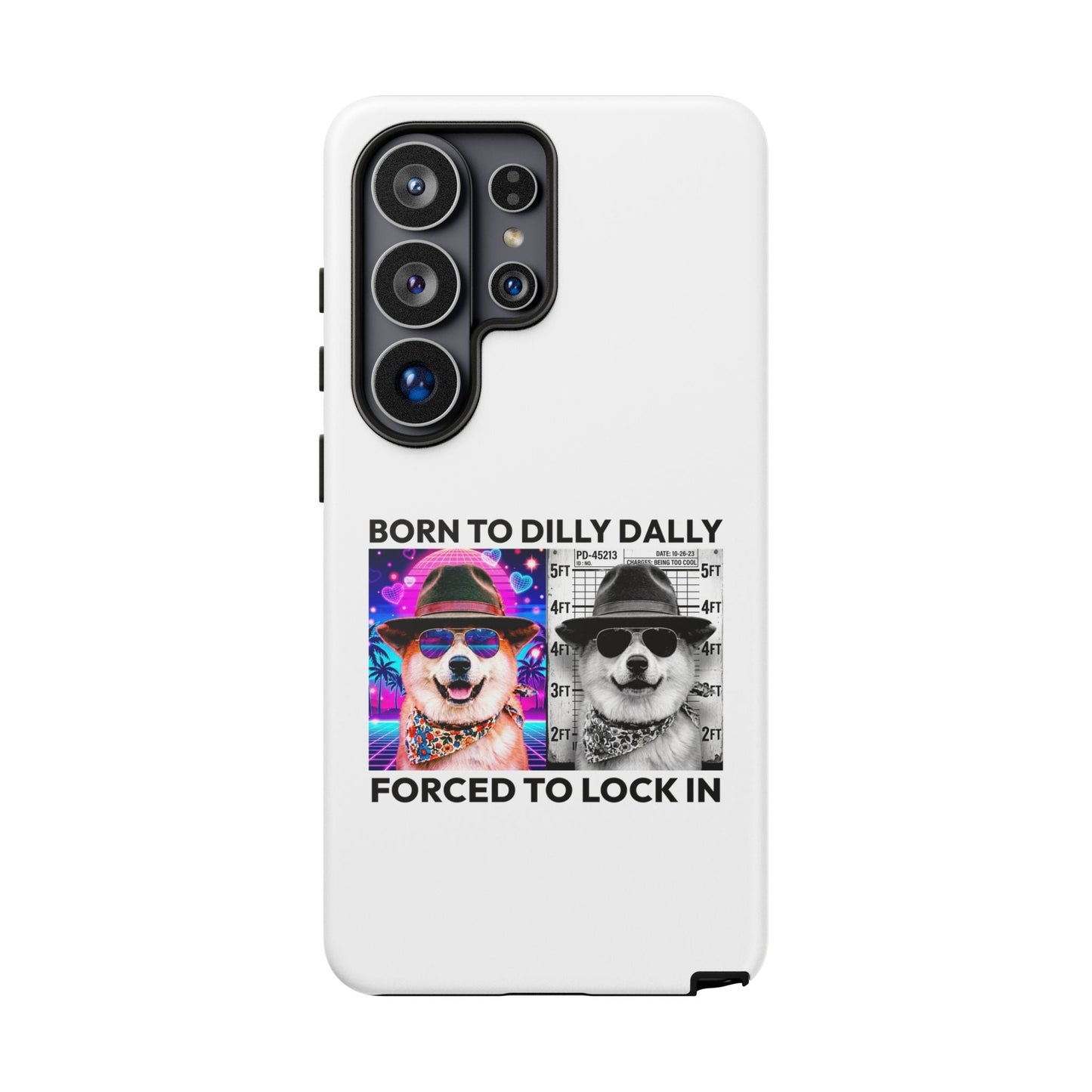 Born to Dilly Dally, Forced to Lock In Phone Case