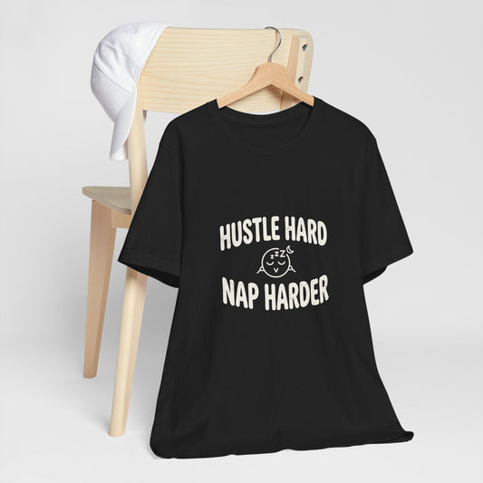 Hustle Hard, Nap Harder Tee