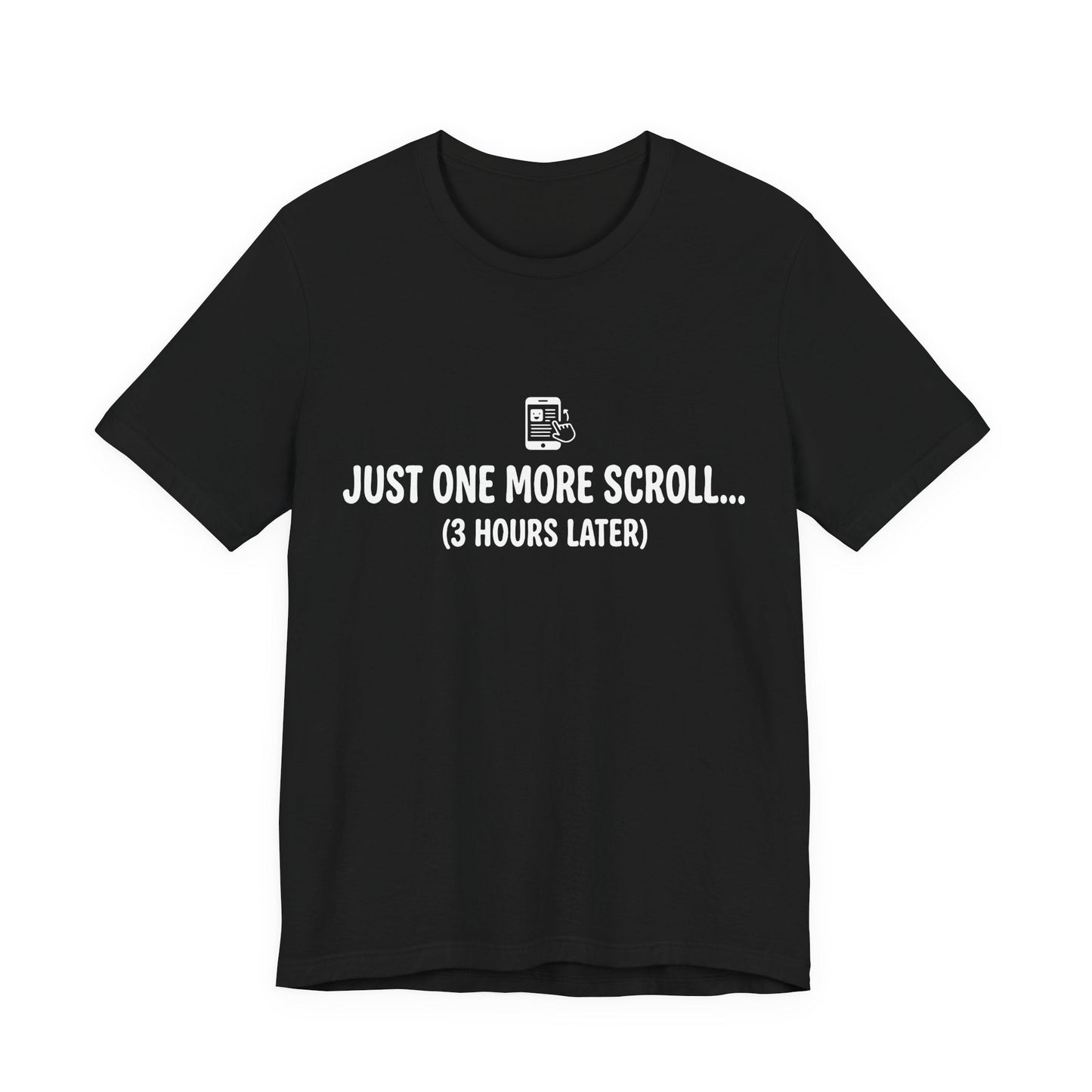 Just One More Scroll Tee