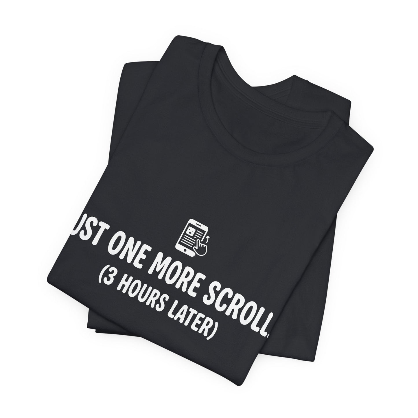 Just One More Scroll Tee