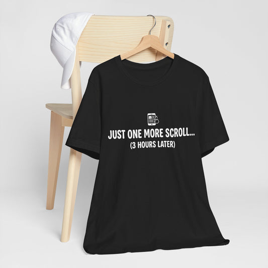 Just One More Scroll Tee