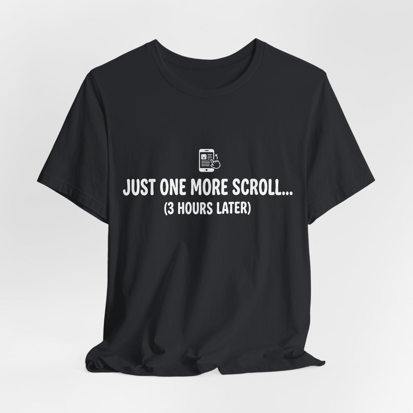 Just One More Scroll Tee
