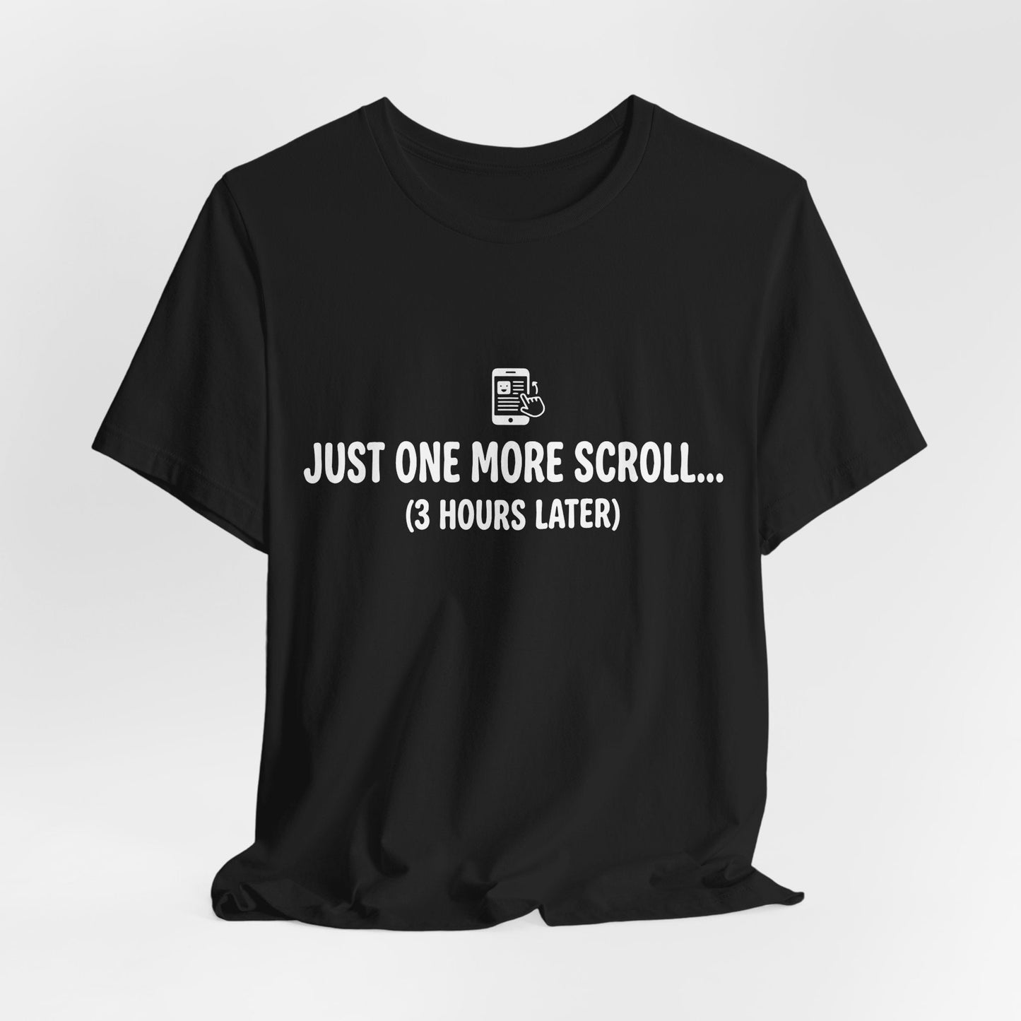 Just One More Scroll Tee