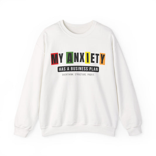 Anxiety Has a Business Plan Crewneck